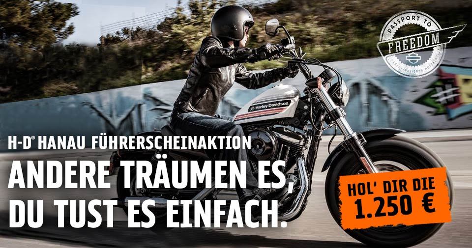 Wenn Harley, dann jetzt! Harley-Davidson Hanau unterstützt Dich mit 1.250 Euro