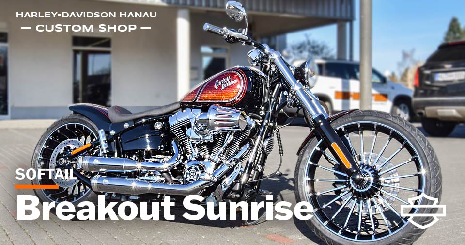 Harley-Davidson Hanau präsentiert Custombike Softail Breakout Sunrise Umbau