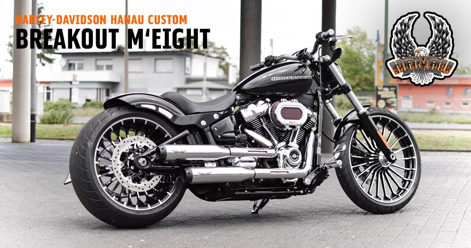 Harley-Davidson Hanau präsentiert Custombike Umbau Breakout M'Eight